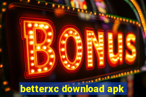 betterxc download apk